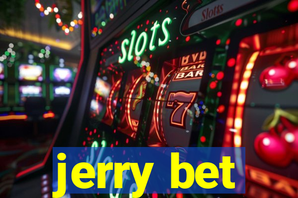 jerry bet